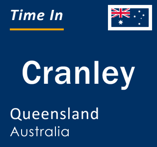 Current local time in Cranley, Queensland, Australia