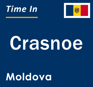 Current local time in Crasnoe, Moldova