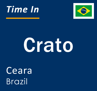 Current local time in Crato, Ceara, Brazil