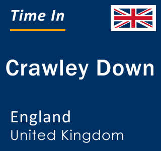 Current local time in Crawley Down, England, United Kingdom