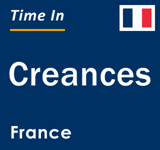 Current local time in Creances, France