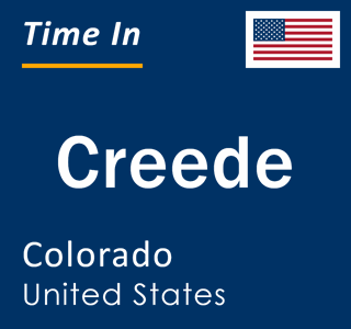 Current local time in Creede, Colorado, United States