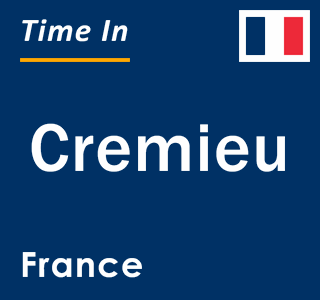 Current local time in Cremieu, France