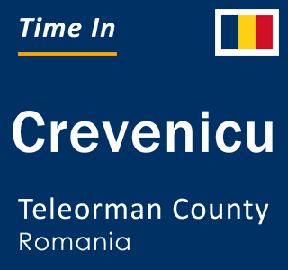 Current local time in Crevenicu, Teleorman County, Romania