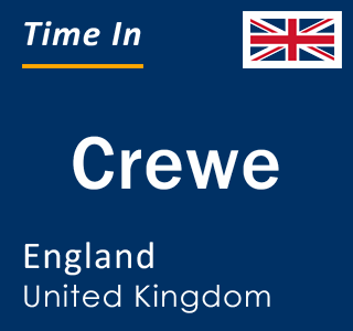 Current local time in Crewe, England, United Kingdom