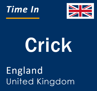 Current local time in Crick, England, United Kingdom