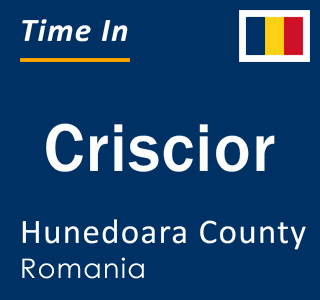 Current local time in Criscior, Hunedoara County, Romania