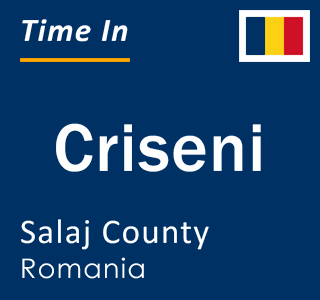 Current local time in Criseni, Salaj County, Romania