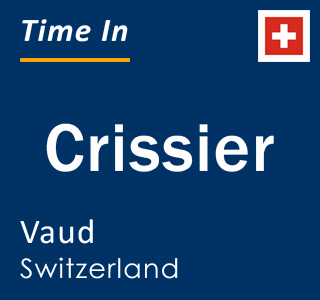 Current local time in Crissier, Vaud, Switzerland