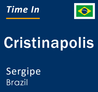 Current local time in Cristinapolis, Sergipe, Brazil