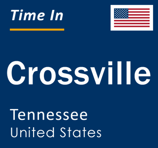 Current local time in Crossville, Tennessee, United States
