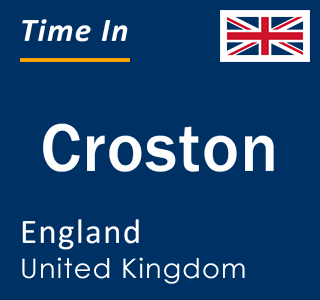 Current local time in Croston, England, United Kingdom