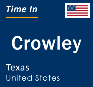 Current local time in Crowley, Texas, United States