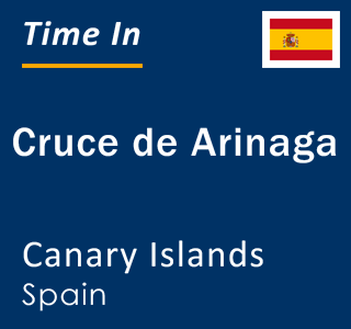 Current local time in Cruce de Arinaga, Canary Islands, Spain