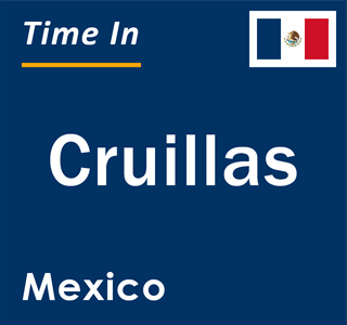 Current local time in Cruillas, Mexico