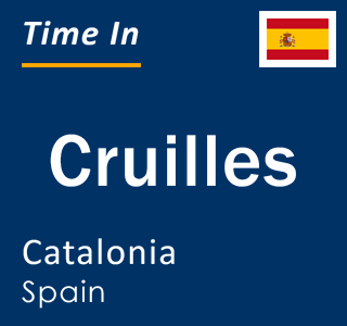 Current local time in Cruilles, Catalonia, Spain