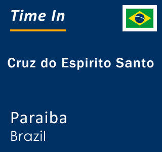 Current local time in Cruz do Espirito Santo, Paraiba, Brazil