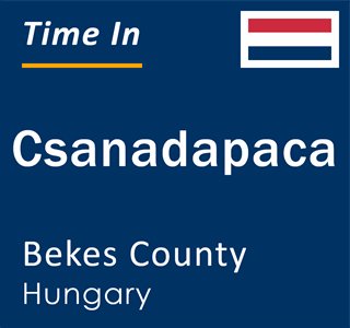 Current local time in Csanadapaca, Bekes County, Hungary