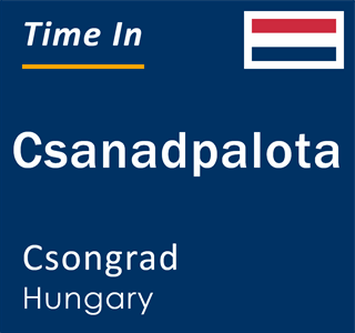 Current local time in Csanadpalota, Csongrad, Hungary