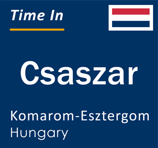 Current local time in Csaszar, Komarom-Esztergom, Hungary