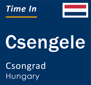 Current local time in Csengele, Csongrad, Hungary