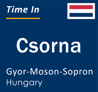 Current time in Csorna, Gyor-Moson-Sopron, Hungary