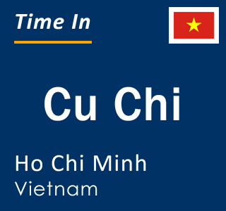 Current local time in Cu Chi, Ho Chi Minh, Vietnam
