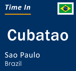 Current time in Cubatao, Sao Paulo, Brazil