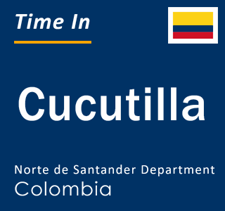 Current local time in Cucutilla, Norte de Santander Department, Colombia