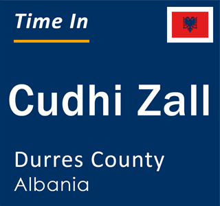 Current local time in Cudhi Zall, Durres County, Albania