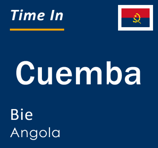 Current local time in Cuemba, Bie, Angola