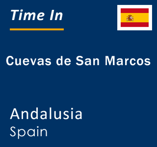 Current local time in Cuevas de San Marcos, Andalusia, Spain