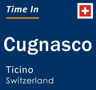 Current local time in Cugnasco, Ticino, Switzerland