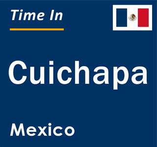 Current local time in Cuichapa, Mexico