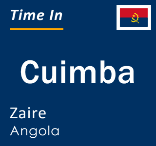 Current local time in Cuimba, Zaire, Angola