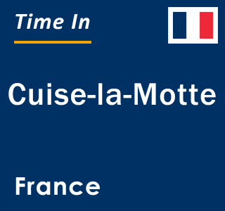 Current local time in Cuise-la-Motte, France