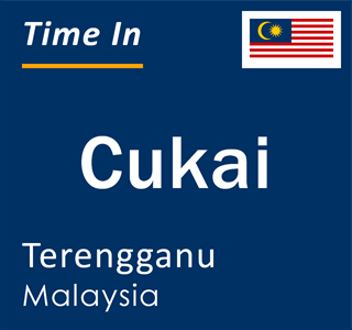 Current time in Cukai, Terengganu, Malaysia