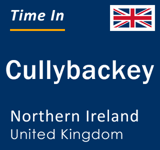 Current local time in Cullybackey, Northern Ireland, United Kingdom