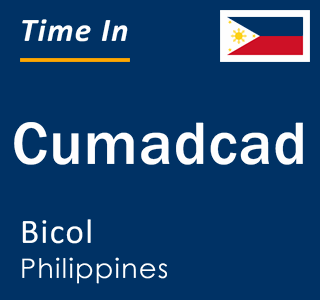 Current local time in Cumadcad, Bicol, Philippines