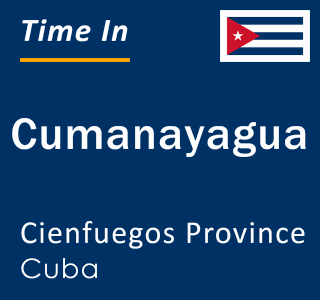 Current local time in Cumanayagua, Cienfuegos Province, Cuba