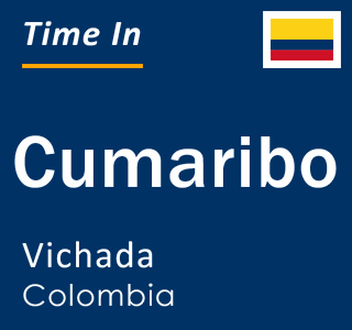 Current local time in Cumaribo, Vichada, Colombia