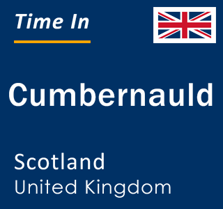 Current local time in Cumbernauld, Scotland, United Kingdom
