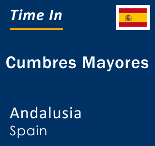 Current local time in Cumbres Mayores, Andalusia, Spain