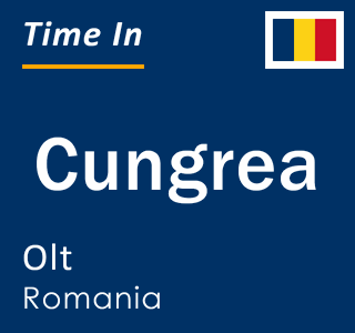Current local time in Cungrea, Olt, Romania