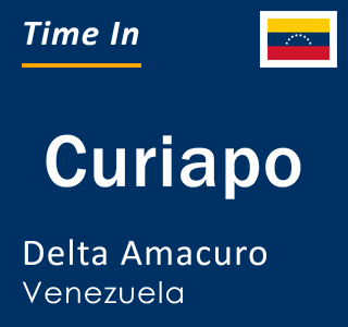 Current time in Curiapo, Delta Amacuro, Venezuela
