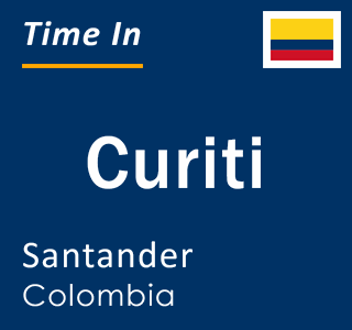 Current local time in Curiti, Santander, Colombia