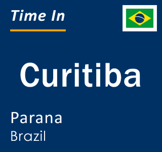 Current time in Curitiba, Parana, Brazil