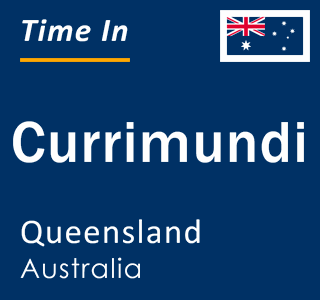 Current local time in Currimundi, Queensland, Australia