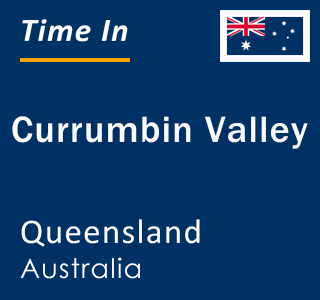 Current local time in Currumbin Valley, Queensland, Australia