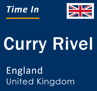 Current local time in Curry Rivel, England, United Kingdom